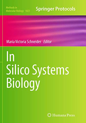 In Silico Systems Biology (Methods in Molecular Biology, Band 1021)