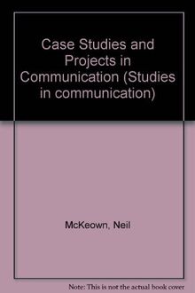 Case Studies and Projects in Communication