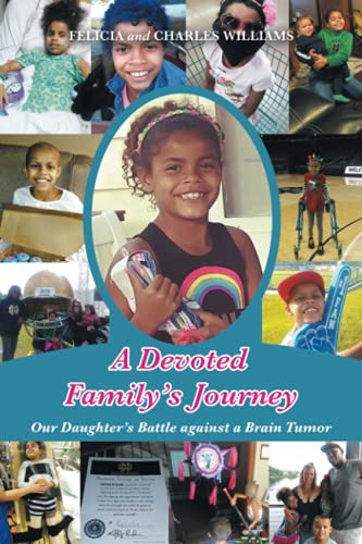 A Devoted Family's Journey: Our Daughter?s Battle against a Brain Tumor