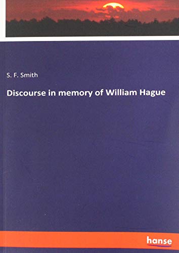 Discourse in memory of William Hague