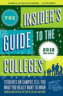 The Insider's Guide to the Colleges: Students on Campus Tell You What You Really Want to Know, 38th Edition