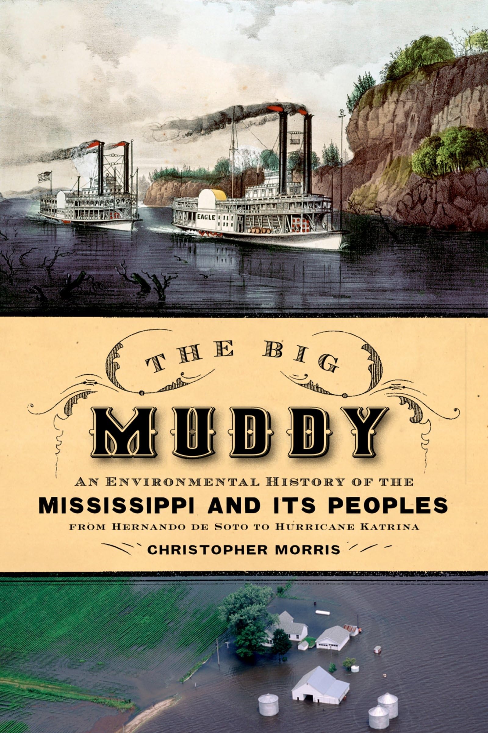 Big Muddy: An Environmental History of the Mississippi and Its Peoples from Hernando de Soto to Hurricane Katrina