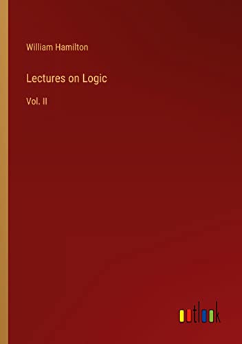 Lectures on Logic: Vol. II