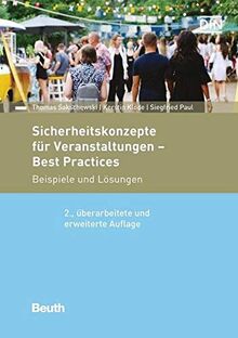 Sicherheitskonzepte für Veranstaltungen - Best Practices: Beispiele und Lösungen (Beuth Praxis)