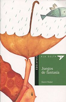 Juegos de fantasía (Ala Delta - Serie verde, Band 40)