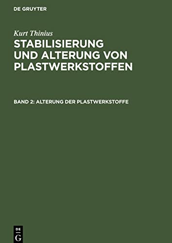 Stabilisierung und Alterung von Plastwerkstoffen, Band 2, Alterung der Plastwerkstoffe