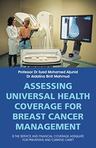 Assessing universal health coverage for breast cancer management: Is the service and financial coverage adequate for preventive and curative care?