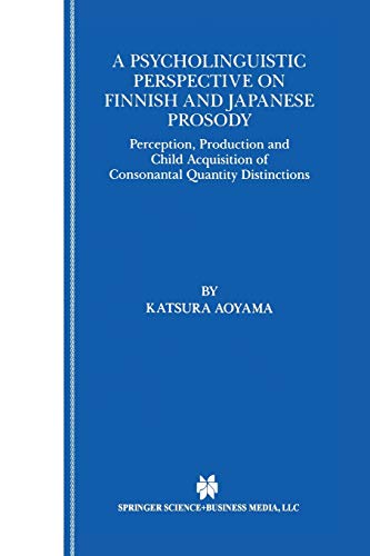 A Psycholinguistic Perspective on Finnish and Japanese Prosody: Perception, Production And Child Acquisition Of Consonantal Quantity Distinctions