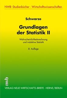 Grundlagen der Statistik II - Wahrscheinlichkeitsrechnung und induktive Statistik