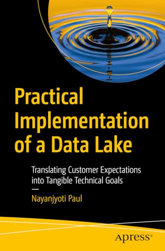 Practical Implementation of a Data Lake: Translating Customer Expectations into Tangible Technical Goals