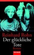 Der glückliche Tote. von Rohn, Reinhard | Buch | Zustand gut