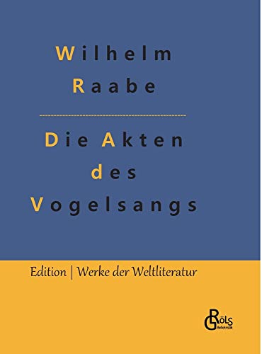 Die Akten des Vogelsangs (Edition Werke der Weltliteratur - Hardcover)
