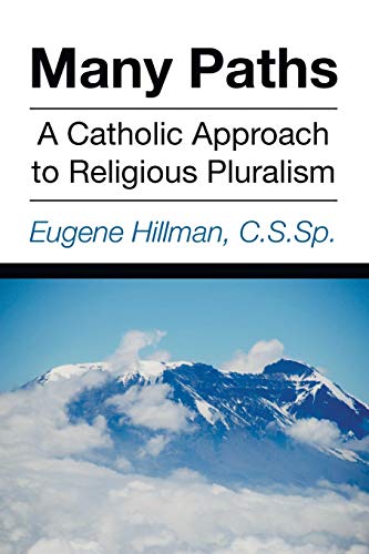 Many Paths: A Catholic Approach to Religious Pluralism