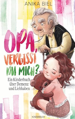 Opa, vergisst du mich?: Ein Kinderbuch über Demenz und Liebhaben