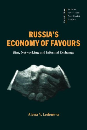 Russia's Economy of Favours: Blat, Networking and Informal Exchange (Cambridge Russian, Soviet and Post-Soviet Studies, Band 102)