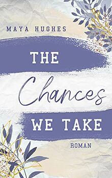 The Chances We Take (Fulton University Reihe, Band 3)