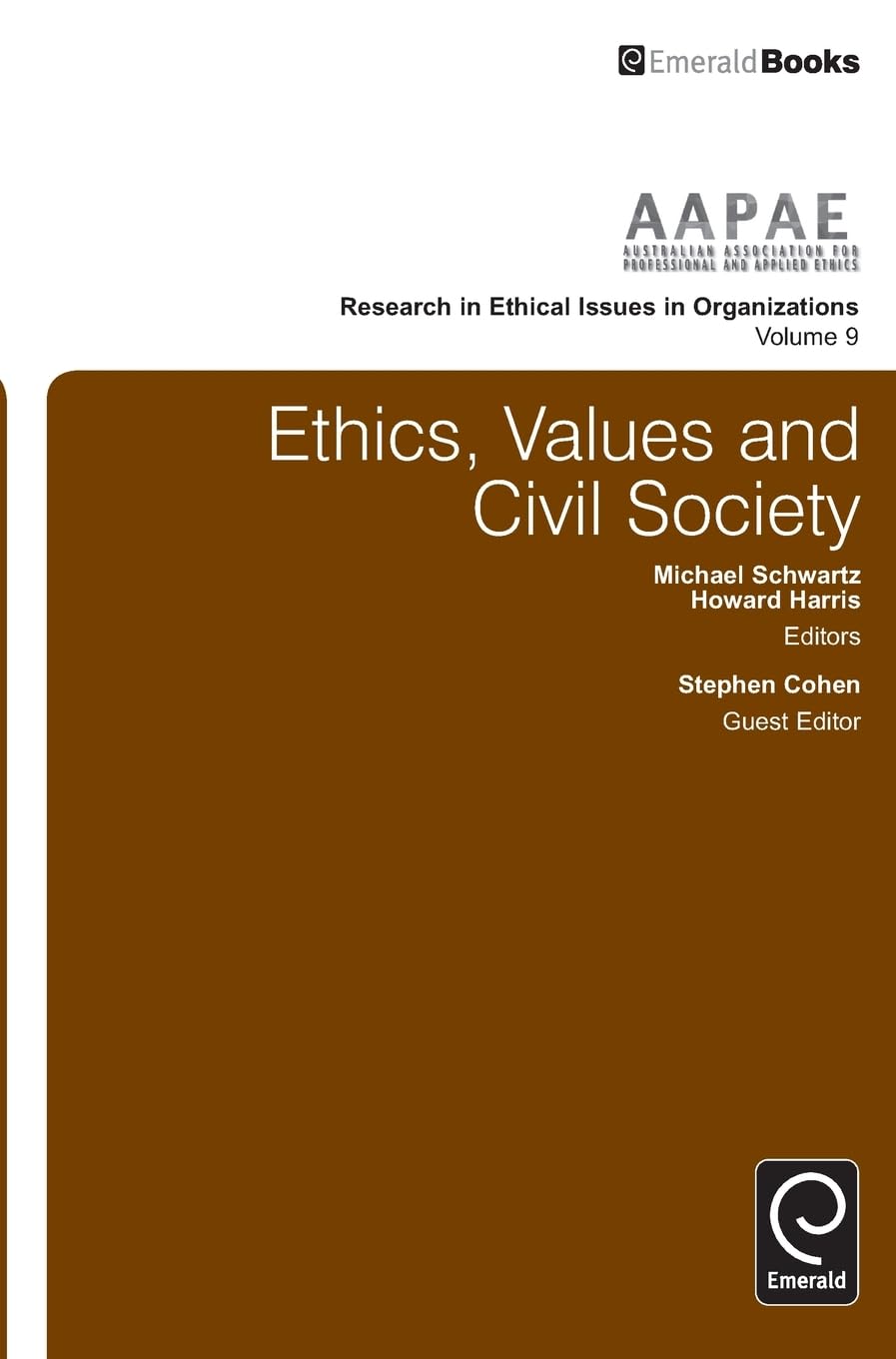 Ethics, Values and Civil Society (Research in Ethical Issues in Organizations, 9, Band 9)