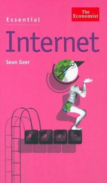 Essential Internet: The Essential A-Z (Economist)