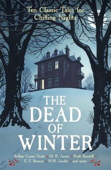 The Dead of Winter: Ten Classic Tales for Chilling Nights (Vintage Murders)