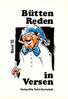 Büttenreden in Versen. Je 10 gereimte Vorträge in Mainzer Art: Büttenreden in Versen, Bd.16