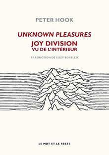 Unknown pleasures : Joy Division vu de l'intérieur