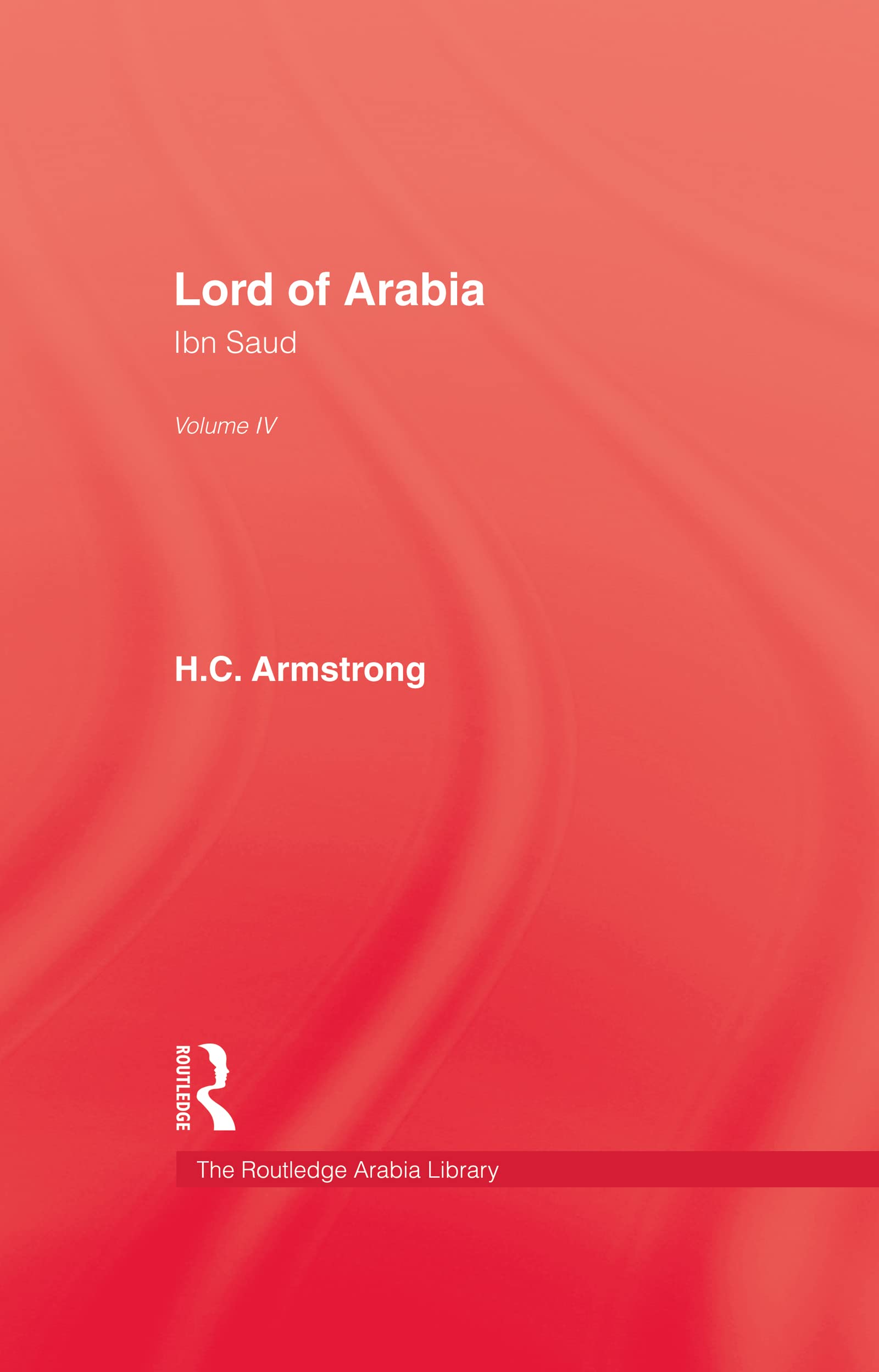 Lord Of Arabia V4 (Kegan Paul Arabia Library, Band 4)