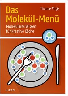 Das Molekül-Menü: Molekulares Wissen für kreative Köche