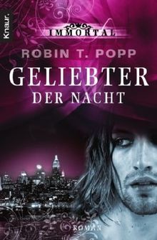 Immortal. Geliebter der Nacht: Roman