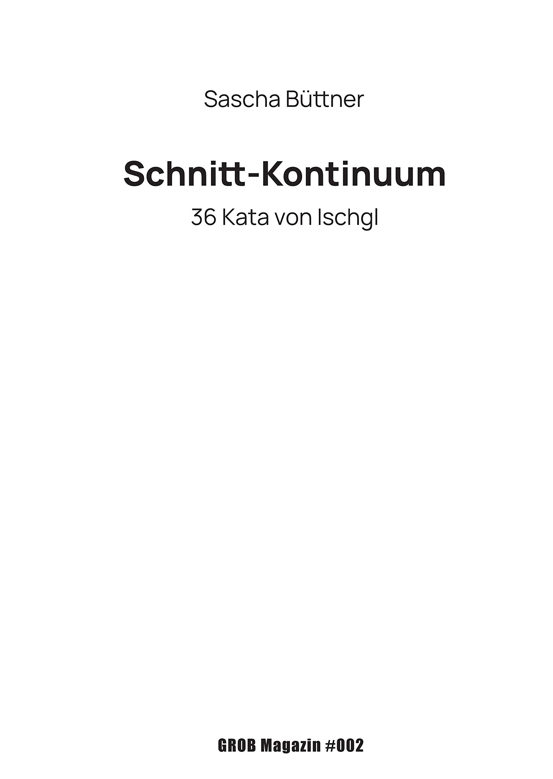 Schnitt-Kontinuum: 36 Kata von Ischgl