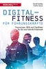 Digital-Fitness für Führungskräfte: Praxiswissen, Skills und Checklisten für die neue hybride Arbeitswelt