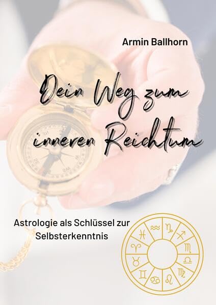 Dein Weg zum inneren Reichtum: Astrologie als Schlüssel zur Selbsterkenntnis