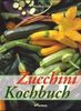 Zucchini- Kochbuch