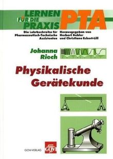 Physikalische Gerätekunde: Lernen für die Praxis PTA