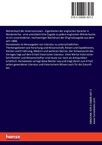 Wörterbuch der Americanismen: Eigenheiten der englischen Sprache in Nordamerika - eine unentbehrliche Zugabe zu jedem englischen Wörterbuche