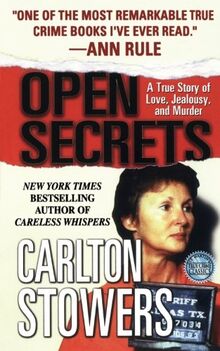 OPEN SECRETS: A True Story of Love, Jealousy, and Murder (True Crime Classics)