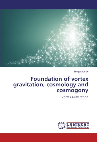 Foundation of vortex gravitation, cosmology and cosmogony: Vortex Gravitation