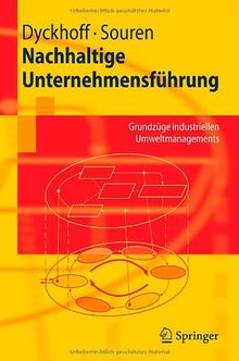 Nachhaltige Unternehmensführung: Grundzüge industriellen Umweltmanagements (Springer-Lehrbuch) (German Edition)