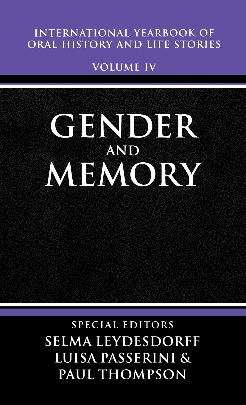 International Yearbook of Oral History and Life Stories: Volume IV: Gender and Memory