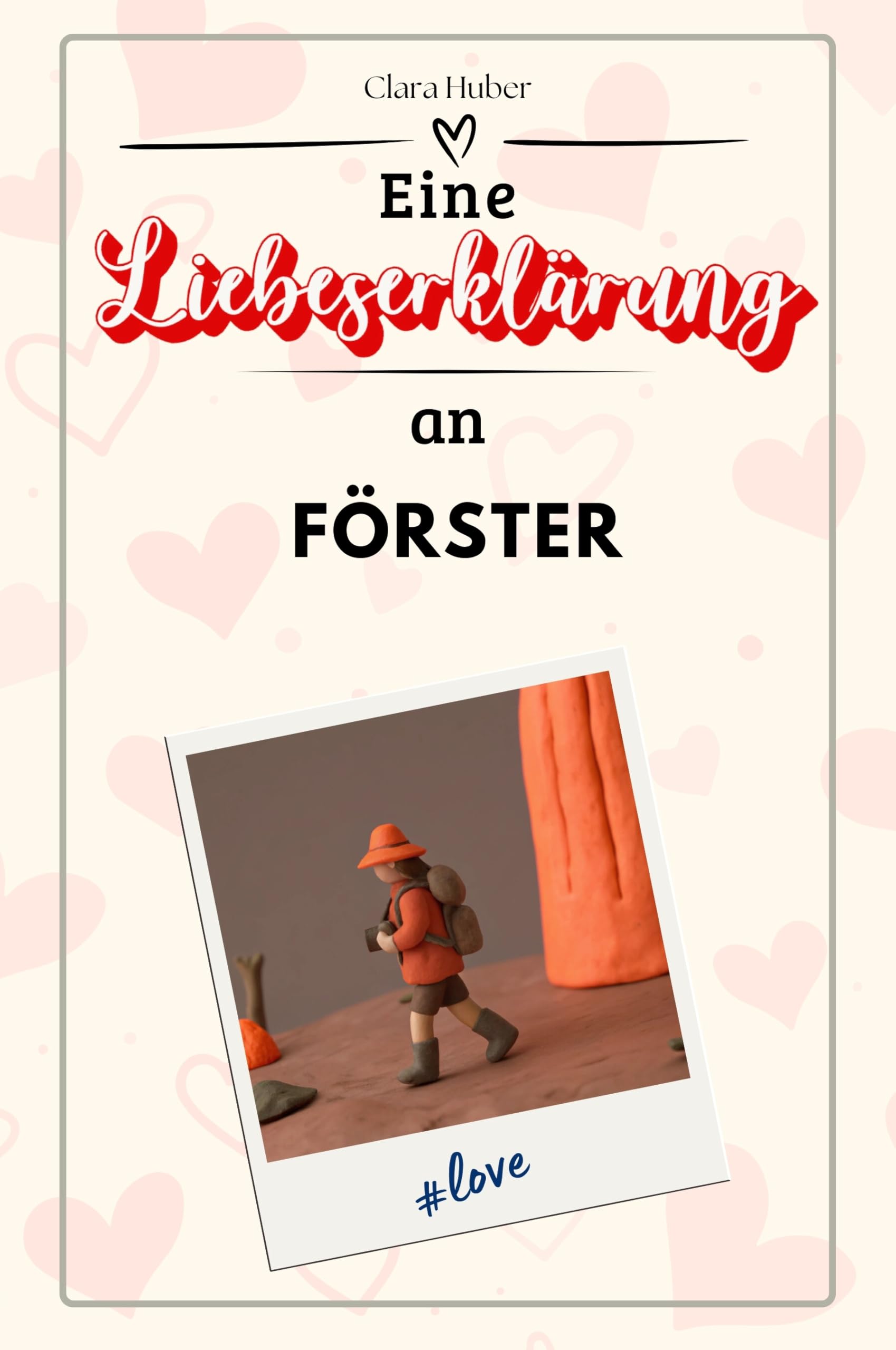 Eine Liebeserklärung an Förster - Die große Hommage - das perfekte Geschenk für Weihnachten und Geburtstag und jeden Anlass