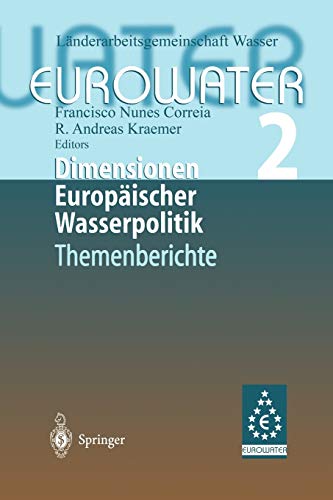 Dimensionen Europäischer Wasserpolitik: Band 2 Eurowater 2 Themenberichte (German Edition)