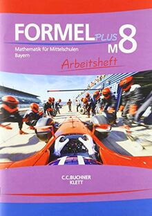 Formel PLUS 8 M. Ausgabe Bayern Mittelschule: Arbeitsheft Klasse 8 (Kurs M) (Formel PLUS. Ausgabe für Bayern Mittelschule ab 2017)