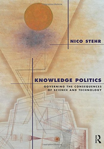 Knowledge Politics: Governing the Consequences of Science and Technology (Political Economy of the World-system Annuals, Band 28)