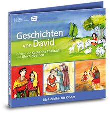 Geschichten von David Die Hörbibel für Kinder. Audio-CD. Gelesen von Katharina Thalbach und Ulrich Noethen. David und Goliat - David und die kluge Frau - David wird König - Der Herr ist mein Hirte