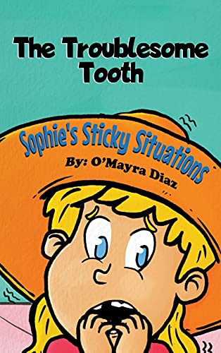 Sophie's Sticky Situations: The Troublesome Tooth