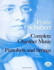 Complete Chamber Music for Pianoforte and Strings (Dover Chamber Music Scores)