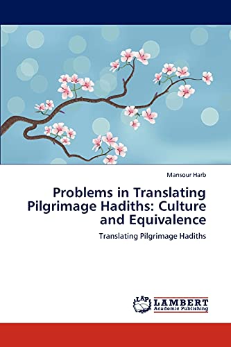 Problems in Translating Pilgrimage Hadiths: Culture and Equivalence: Translating Pilgrimage Hadiths