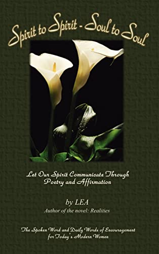 Spirit to Spirit - Soul to Soul: Let Our Spirit Communicate Through Poetry and Affirmation