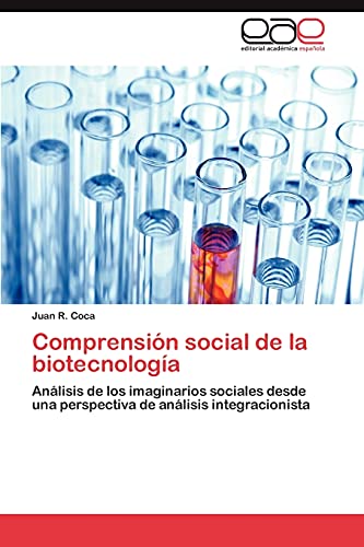 Comprensión social de la biotecnología: Análisis de los imaginarios sociales desde una perspectiva de análisis integracionista