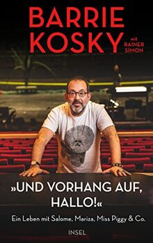 »Und Vorhang auf, hallo!«: Ein Leben mit Salome, Mariza, Miss Piggy & Co. | Der Weltstar der Oper erzählt seine spektakuläre Lebensgeschichte