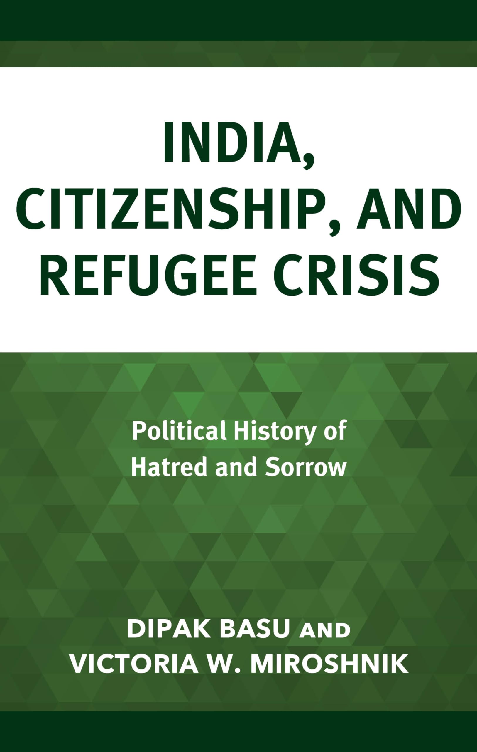 India, Citizenship, and Refugee Crisis: Political History of Hatred and Sorrow